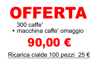 300 caffe' + macchina 90 EURO